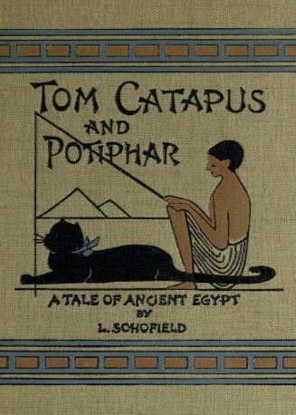 Tom Catapus and Potiphar : a tale of ancient Egypt