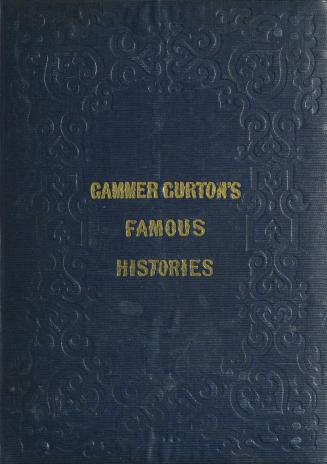 Gammer Gurton's famous histories of Sir Guy of Warwick, Sir Bevis of Hampton, Tom Hickathrift, Friar Bacon, Robin Hood, and The king and the cobbler