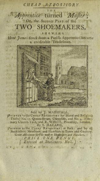 The apprentice turned master, or, The second part of The two shoemakers : shewing how James Stock from a parish apprentice became a creditable tradesman