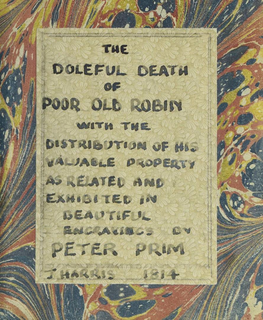 The doleful death of poor old Robin : with the distribution of his valuable property