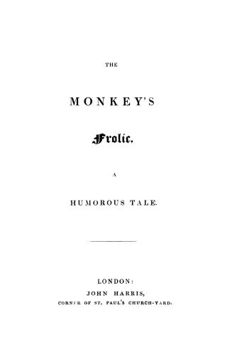 The monkey's frolic : a humorous tale