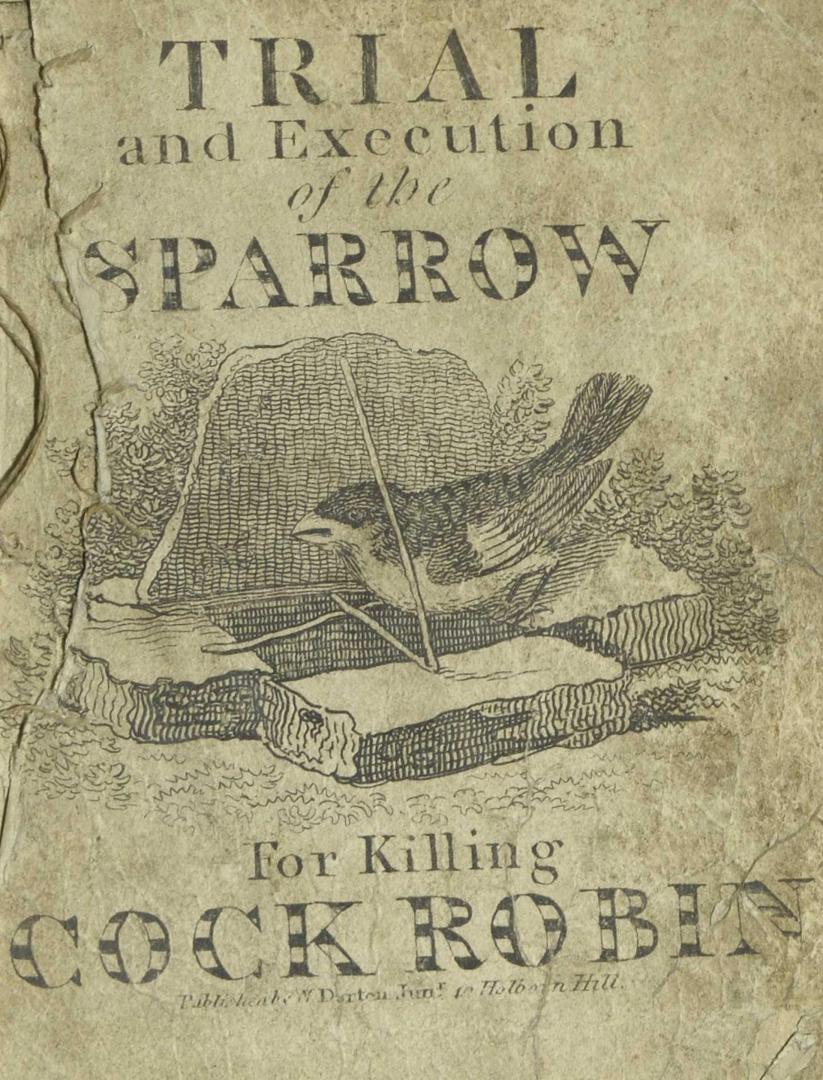 Trial and execution of the sparrow, for killing Cock Robin