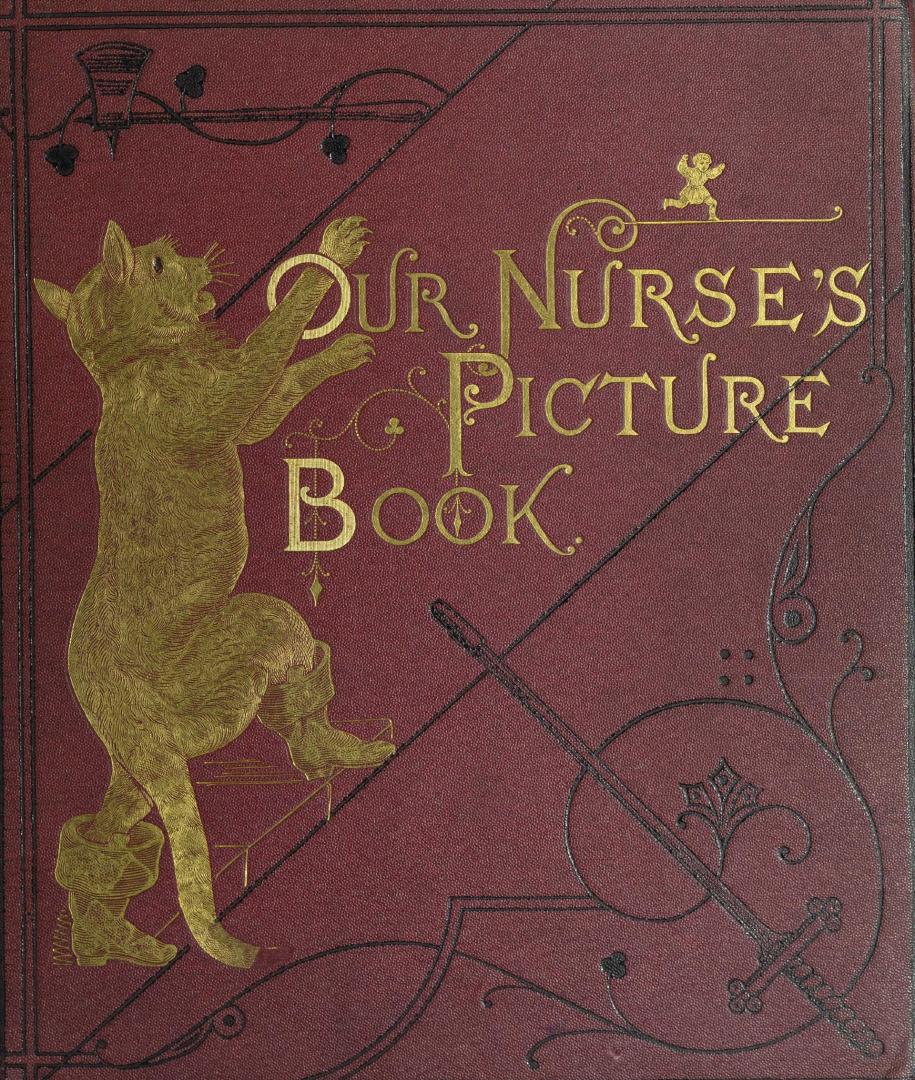 Our nurse's picture book : containing The babes in the wood , Jack and the bean-stalk , Tom Thumb , Puss in Boots : with twenty-four pages of illustrations