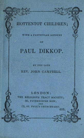 Hottentot children : with a particular account of Paul Dikkop, the son of a Hottentot chief, who died in England, Sept. 14, 1824