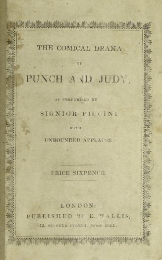 The comical drama of Punch and Judy : as performed by Signior Piccini with unbounded applause