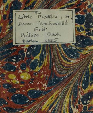 The little prattler, or, Dame Teachwell's picture-book