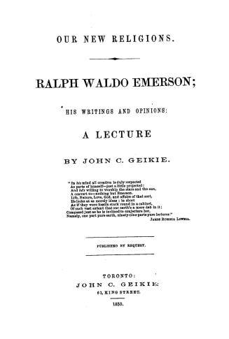 Ralph Waldo Emerson, his writings and opinions