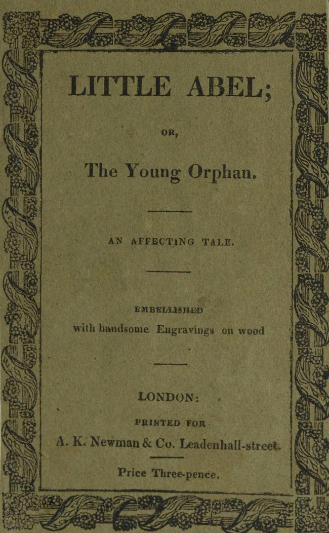 Little Abel, or, The young orphan : an affecting tale : with The story of Amelia