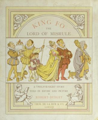 King Fo the lord of misrule : a twelfth-night story told in rhyme and picture