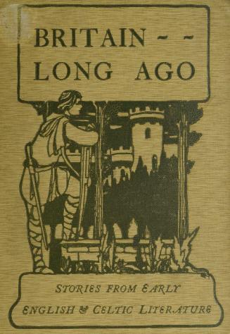Britain long ago : stories from old English and Celtic sources