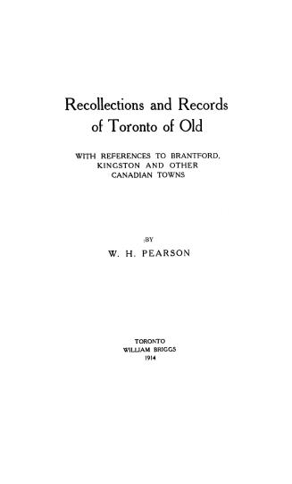 Recollections and records of Toronto of old : with references to Brantford, Kingston and other Canadian towns