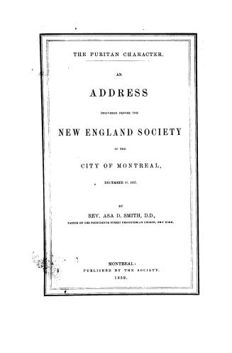 The Puritan character, an address delivered before the New England Society of the City of Montreal, December, 23, 1857