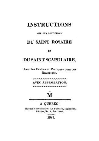 Instructions sur les dévotions du Saint Rosaire et du Saint Scapulaire, avec les prières et pratiques pour ces dévotions. Avec approbation