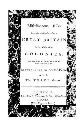 A miscellaneous essay concerning the courses pursued by Great Britain in the affairs of her colonies