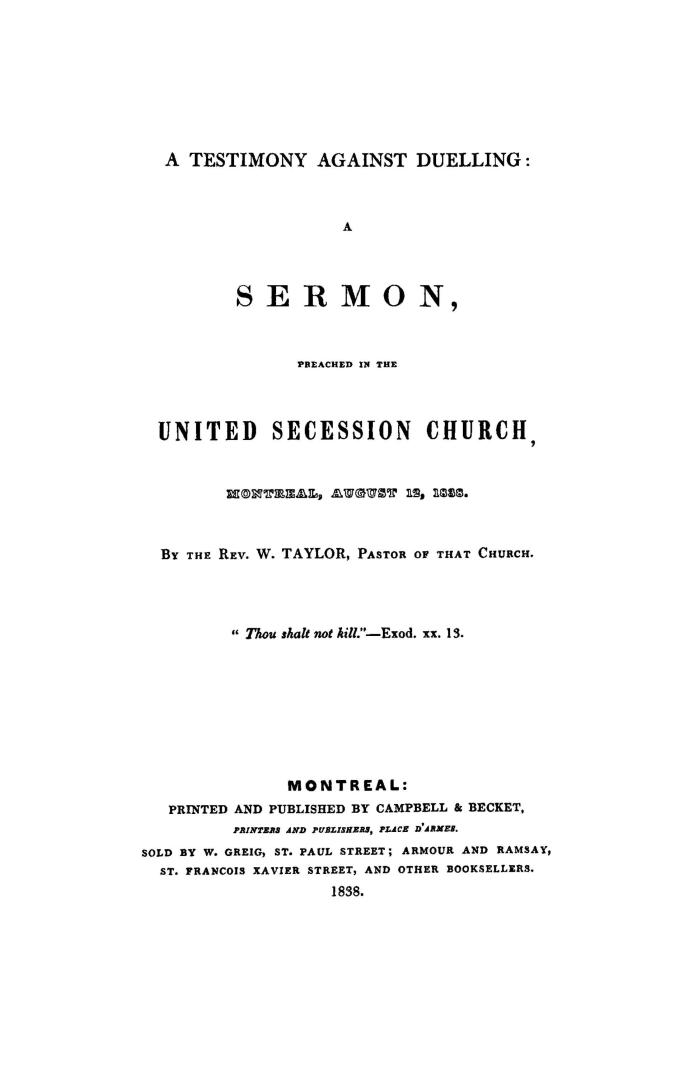 A testimony against duelling: a sermon, preached in the United Secession Church, Montreal, August 12, 1838