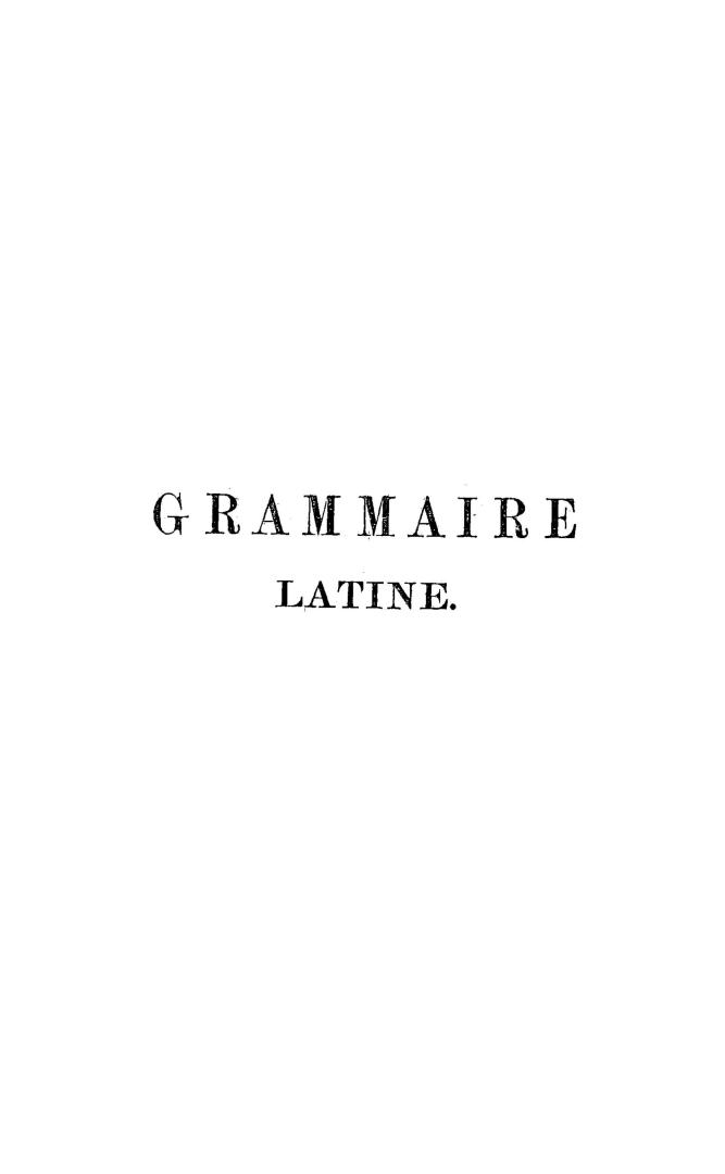 Grammaire latine, suivie des règles de la versification, à l'usage du Petit séminaire de Montréal