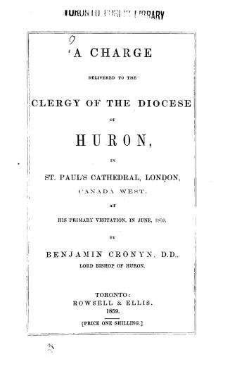 A charge delivered to the clergy of the diocese of Huron, in St