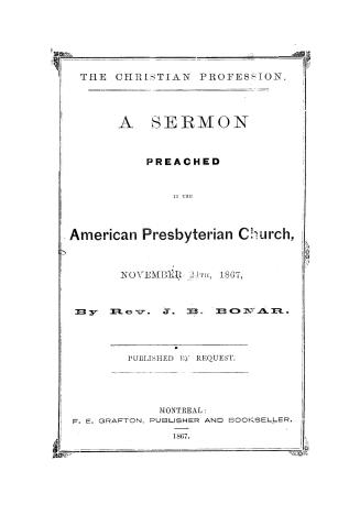 The Christian profession, a sermon preached in the American Presbyterian Church, November 24th, 1867
