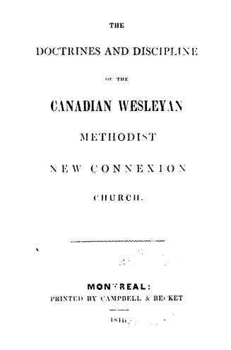 The doctrines and discipline of the Canadian Wesleyan Methodist new connexion church