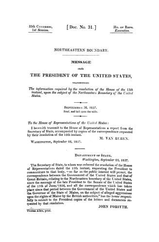 Northeastern boundary. Message from the President of the United States, transmitting the information required by the resolution of the House of the 13(...)