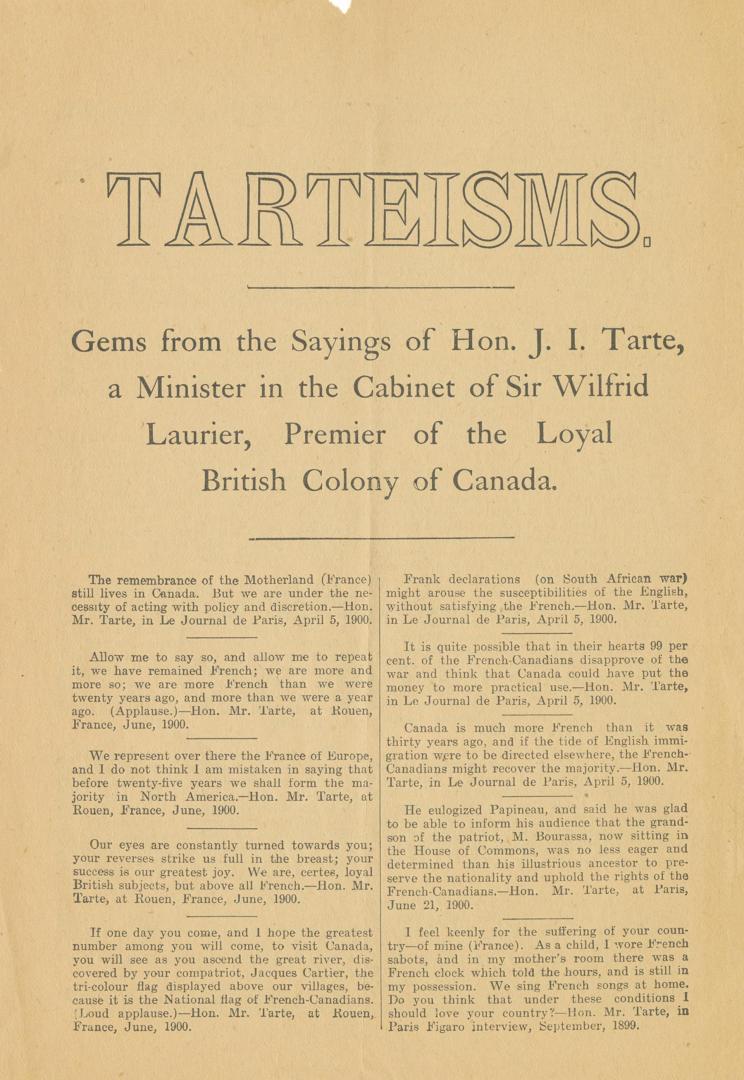 Tarteisms : gems from the sayings of Hon. J. I. Tarte, a minister in the cabinet of Sir Wilfrid Laurier, premier of the loyal British colony of Canada