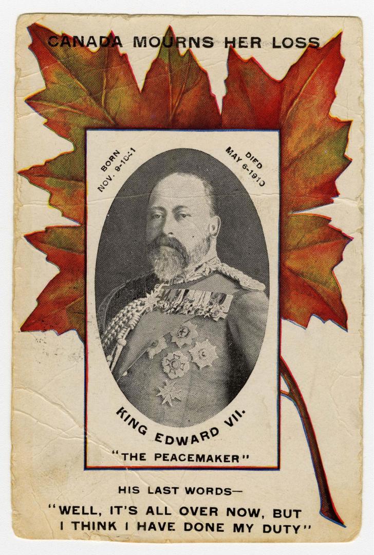 Canada mourns her loss : King Edward VII, ''the peacemaker''