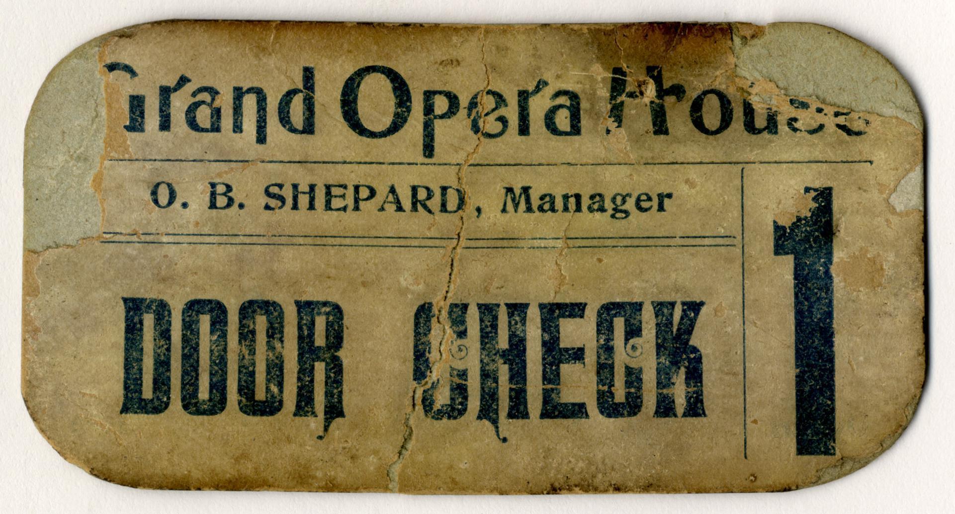 [G]rand Opera Ho[use] : O.B. Shepard, Manager : door check 1