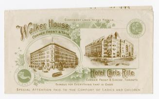 (Envelope) Everybody likes these hotels : Walker House, corner Front & York : Hotel Carls-Rite, corner Front & Simcoe, Toronto