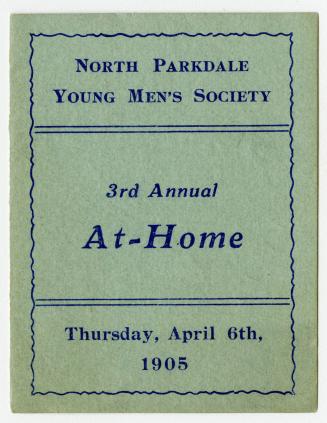 North Parkdale Young Men's Society third annual at-home, Thursday, April 6th, 1905