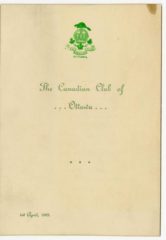 The Canadian Club of Ottawa, 1st April, 1907