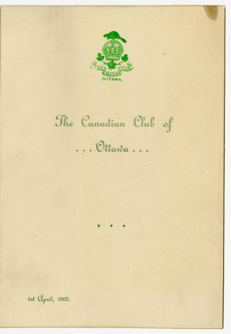 The Canadian Club of Ottawa, 1st April, 1907