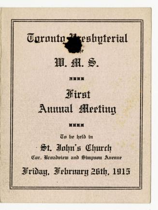 Toronto Presbyterial of the W.M.S. first annual meeting to be held in St. John's Church, cor. Broadview and Simpson Avenue