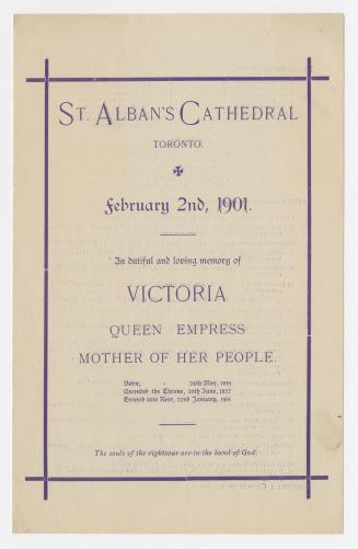 St. Alban's Cathedral Toronto, February 2nd, 1901 : in dutiful and loving memory of Victoria, Queen Empress, mother of her people