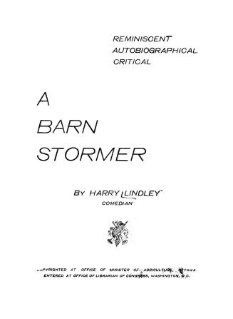 A barn stormer: reminiscent, autobiographical, critical