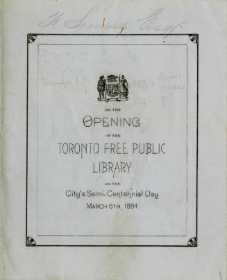On the opening of the Toronto Free Public Library on the city's Semi-centennial day, March 6th, 1884