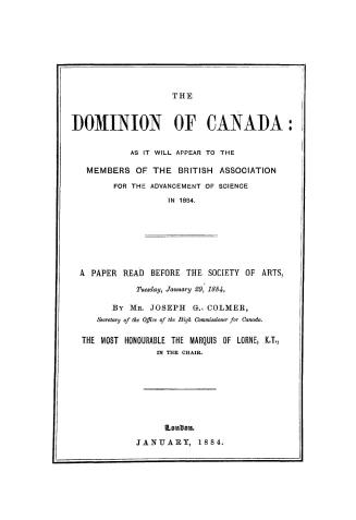 The Dominion of Canada : as it will appear to the members of the British Association for the Advancement of Science in 1884