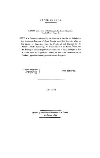 Upper Canada, return to an address of the honourable the House of commons, dated 18th July, 1833, for copy of a despatch addressed by the Secretary of(...)