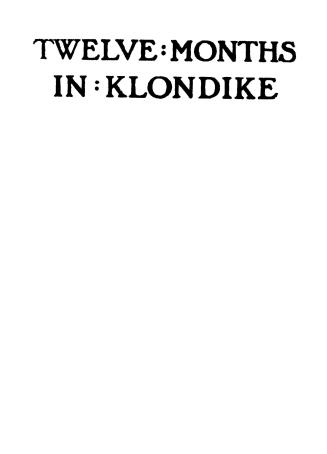 Twelve months in Klondike