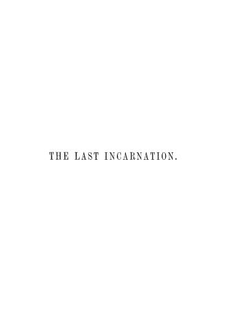The last incarnation, gospel legends of the nineteenth century