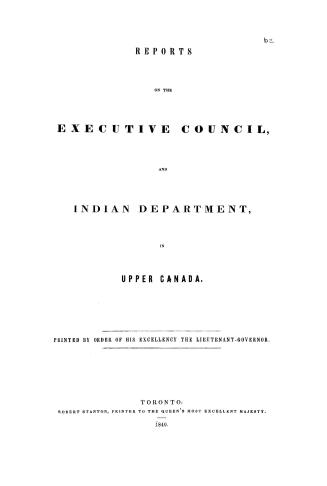 Reports on the Executive council and Indian department in Upper Canada