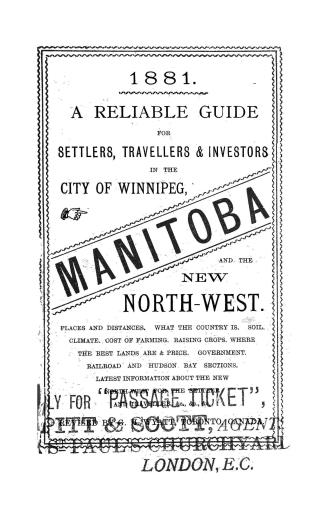 A reliable guide for settlers, travellers & investors in the city of Winnipeg, Manitoba, and the new North-west