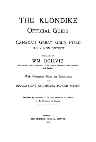 The Klondike official guide : Canada's great gold field, the Yukon District