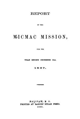 Report of the Micmac Mission for the year ending December 31, 1867