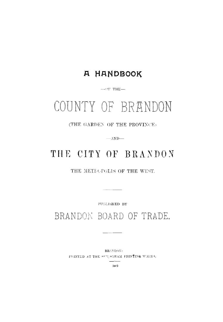 A handbook of the county of Brandon (the garden of the province) and the city of Brandon, the metropolis of the West