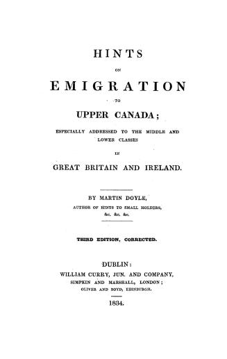Hints on emigration to Upper Canada, especially addressed to the middle and lower classes in Great Britain and Ireland