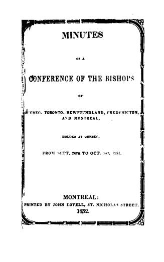 Minutes of a conference of the bishops of Quebec, Toronto, Newfoundland, Fredericton and Montreal, holden at Quebec, from Sept. 24th to Oct. 1st, 1851