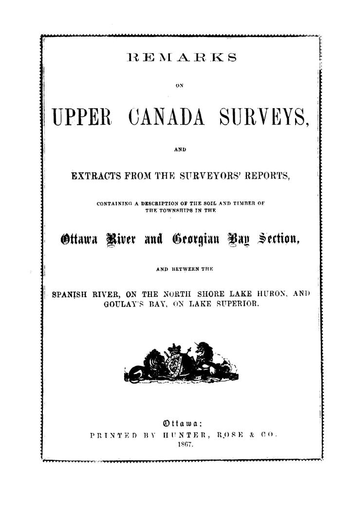 Remarks on Upper Canada surveys, and extracts from the surveyors' reports, containing a description of the soil and timber of the townships in the Ott(...)