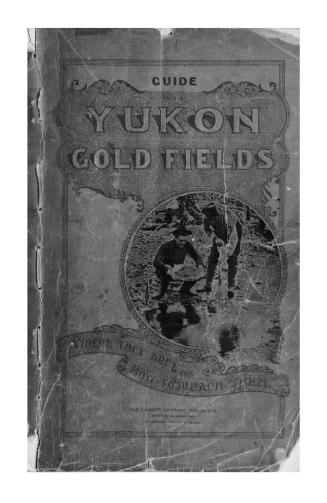 Guide to the Yukon gold fields, where they are and how to reach them