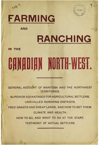 Farming and ranching in the Canadian North-west, general account of Manitoba and the North-west Territories, superior advantages for agricultural sett(...)