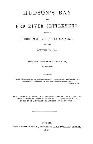 Hudson's Bay and Red River settlement: : with a short account of the country, and the routes in 1857